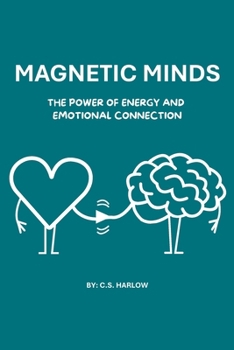 Paperback Magnetic Minds: Unlocking Emotional Intelligence for Stronger Relationships and Leadership Book