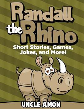 Paperback Randall the Rhino: Short Stories, Games, Jokes, and More! Book