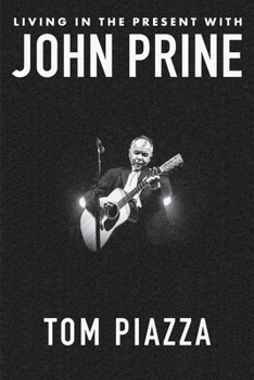 Hardcover Living in the Present with John Prine Book