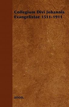 Paperback Collegium Divi Johannis Evangelistae 1511-1911 Book