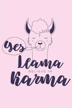 Paperback Yes Llama Believe in Karma: 130 Pages Wide Ruled Paper Notebook 6x9 Diary, Hand Drawn Rose Llama Workbook Gift for Teens, Girls, Women, Mom. Book