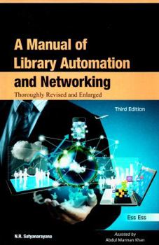 Hardcover A Manual of Library Automation and Networking: Thoroughly Revised and Enlarged Third Edition Book