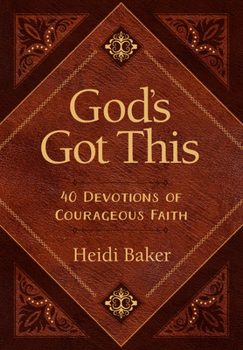 Imitation Leather God's Got This: 40 Devotions of Courageous Faith Book