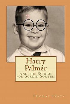 Paperback Harry Palmer: The School for Sordid Sorties Book