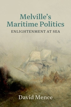 Hardcover Melville's Maritime Politics: Enlightenment at Sea Book