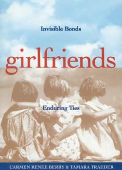 Hardcover Girlfriends: Invisible Bonds, Enduring Ties Book