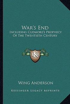 Paperback War's End: Including Cudmore's Prophecy Of The Twentieth Century Book