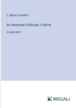 Paperback An American Politician; A Novel: in large print Book