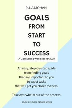 Paperback Goals, From Start to Success: A Goal Setting Workbook for 2019 Book