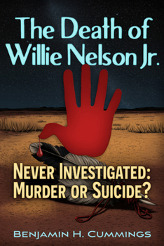 The Tragedy of Willie’s Boy: Willie Nelson Jr. A Cherokee Indian
