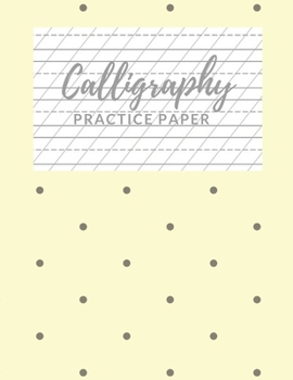 Paperback Calligraphy Practice Paper: Nifty Calligraphy & Hand Lettering Practice Notepad for Beginners, Slant Angle Lined Guide, Hand Lettering Workbook Fo Book