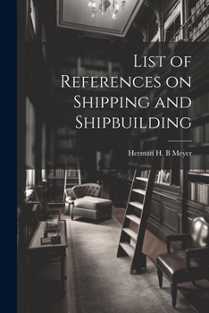 Paperback List of References on Shipping and Shipbuilding Book