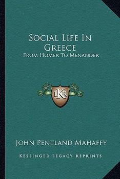 Paperback Social Life In Greece: From Homer To Menander Book