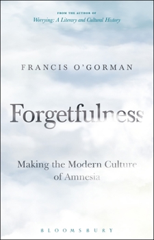 Paperback Forgetfulness: Making the Modern Culture of Amnesia Book