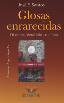 Paperback Glosas enrarecidas. Discursos, identidades, conflicto. [Spanish] Book