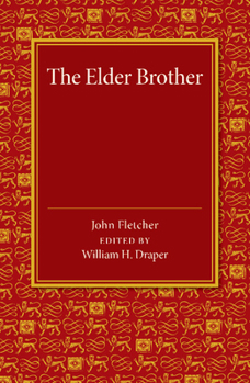 The elder brother;: A comedie (English experience, its record in early printed books published in facsimile)
