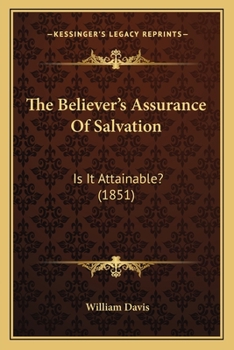 Paperback The Believer's Assurance Of Salvation: Is It Attainable? (1851) Book