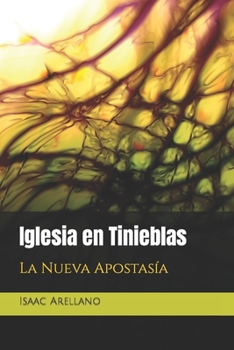 Paperback Iglesia en Tinieblas: La Nueva Apostasía [Spanish] Book