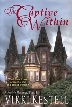 The Captive Within - Book #4 of the A Prairie Heritage