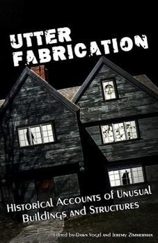 Paperback Utter Fabrication: Historical Accounts of Unusual Buildings and Structures Book