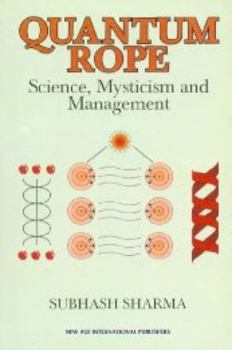 Quantum Rope: Science, Mysticism and Management