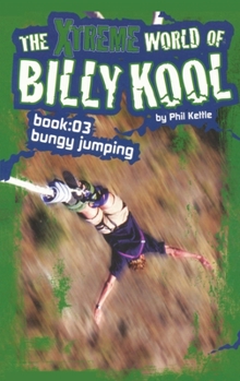 Paperback The Xtreme World of Billy Kool Book 3: Bungy Jumping Book