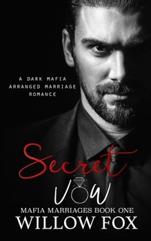 Secret Vow - Book #1 of the Mafia Marriages