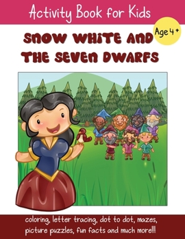 Paperback Snow White and the Seven Dwarfs: A Fun Fairy Tale Activity Book for Kids ages 4-6 Book