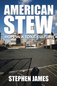 Paperback American Stew: Hope in a Toxic Culture Book