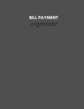 Paperback Bill Payment Organizer: Personal & Household Monthly Bill Tracker Keep Log - Expense & Debt Management Worksheet with Due Date, Check box for Book