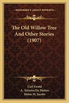 Paperback The Old Willow Tree And Other Stories (1907) Book