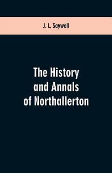 Paperback The History and Annals of Northallerton Book