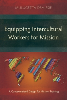 Paperback Equipping Intercultural Workers for Mission: A Contextualized Design for Mission Training Book