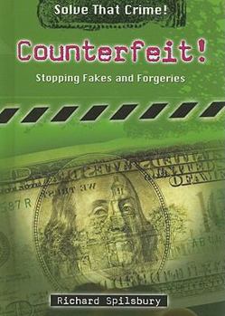 Counterfeit!: Stopping Fakes and Forgeries - Book  of the Solve That Crime!