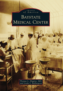Baystate Medical Center (Images of America: Massachusetts) - Book  of the Images of America: Massachusetts