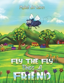 Paperback Fly the Fly Finds a Friend Book