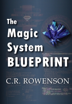 Paperback The Magic-System Blueprint: A Fiction Writer's Guide to Building Magic Systems Book