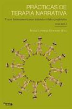 Practicas de Terapia Narrativa: Voces Latinoamericanas Tejiendo Relatos Preferidos