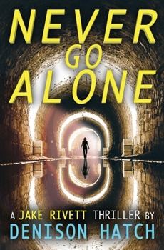 Paperback Never Go Alone: A Jake Rivett Thriller Book