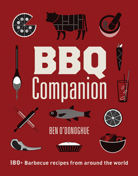 Hardcover BBQ Companion: 180+ Barbecue Recipes from Around the World Book