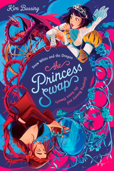 Snow White and the Dragon (or, Sleeping Beauty and the Seven Dwarfs) (The Princess Swap) - Book #2 of the Princess Swap