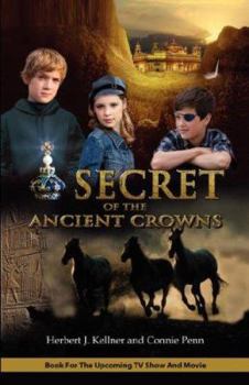 Paperback Secret of the Ancient Crowns (Mercy Force Adventure Series, Book One (1)) Book