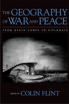 Paperback The Geography of War and Peace: From Death Camps to Diplomats Book