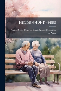 Paperback Hidden 401(K) Fees: How Disclosure Can Increase Retirement Security Book
