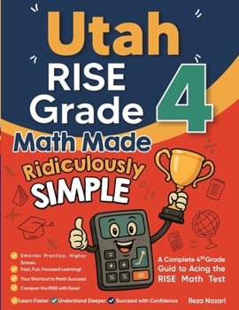 Paperback Utah RISE Grade 4 Math Made Ridiculously Simple: A Comprehensive 4th Grade Guide to Acing RISE Math Book