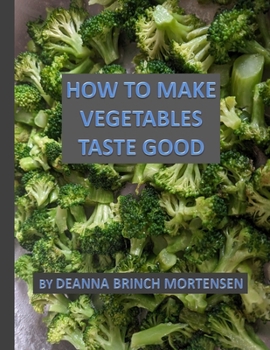 Paperback How To Make Vegetables Taste Good Book