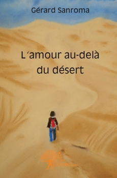 Paperback L'amour au-delà du désert [French] Book