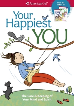 Paperback Your Happiest You: The Care & Keeping of Your Mind and Spirit /]cby Judy Woodburn; Illustrated by Josee Masse; Jane Annunziata, Psyd, and Book