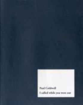Paperback Paul Coldwell: I Called When You Were Out Book