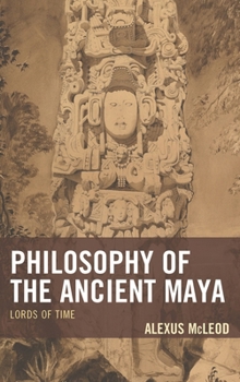 Paperback Philosophy of the Ancient Maya: Lords of Time Book